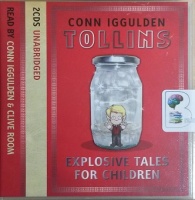 Tollins - Explosive Tales for Children written by Conn Iggulden performed by Conn Iggulden and Clive Room on CD (Unabridged)